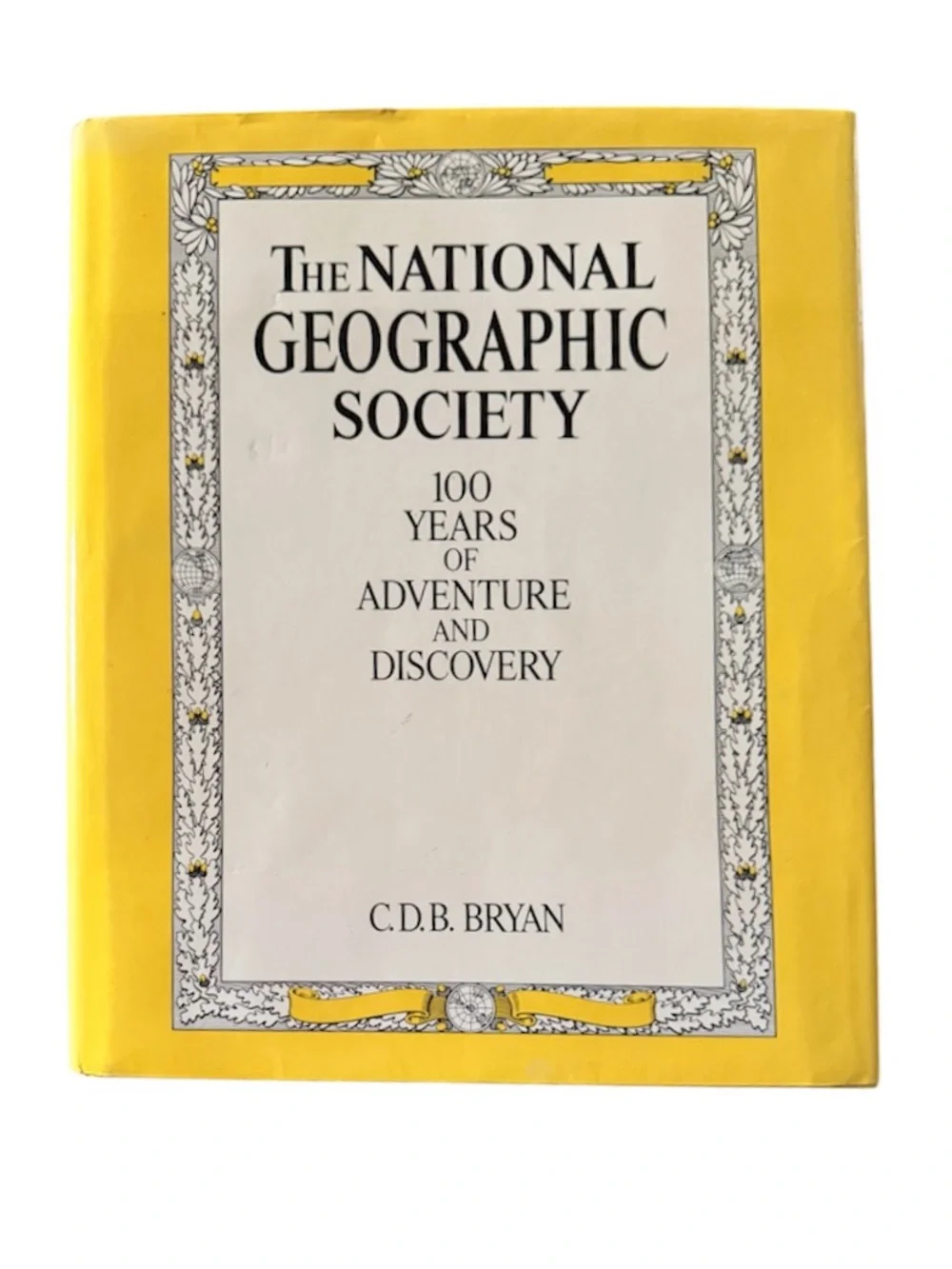 Vintage The National Geographic Society: 100 Years of Adventure and Discover